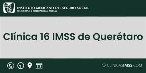 clnica 16 imss citas|Clínica 16 IMSS, en Querétaro, tipo UMF, Teléfono, Cita